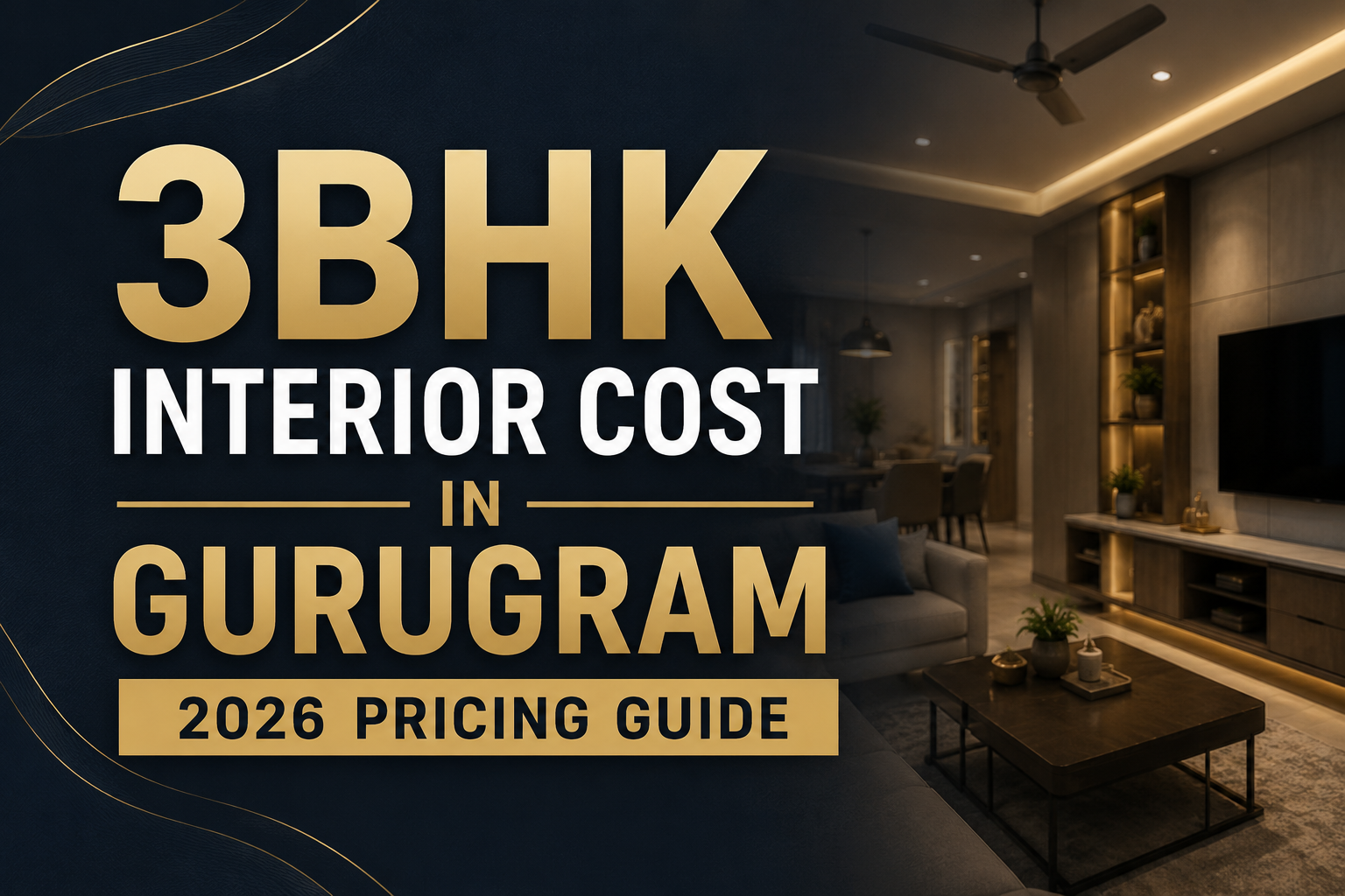 3BHK Interior Cost in Gurugram (2026): Complete Pricing Guide